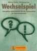 Wechselspiel. Sprechanlässe für die Partnerarbeit im kommunikativen Deutschunterricht. Arbeitsblätter für Anfänger und Fortgeschrittene