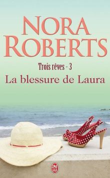 Trois rêves. Vol. 3. La blessure de Laura