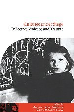 Cultures under Siege: Collective Violence and Trauma (Publications of the Society for Psychological Anthropology, Band 11)