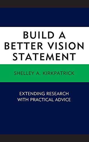 Build a Better Vision Statement: Extending Research with Practical Advice
