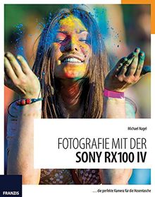 Fotografie mit der Sony RX100 IV ... die perfekte Kamera für die Hosentasche.