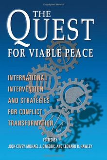 The Quest for Viable Peace: International Intervention and Strategies for Conflict Transformation