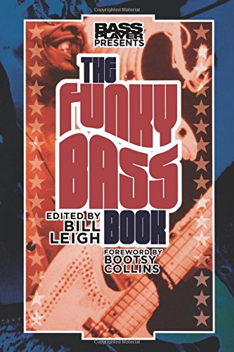 Bill Leigh Bass Player Presents The Funky Bass Book