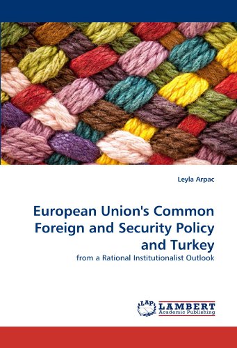 European Union's Common Foreign and Security Policy and Turkey: from a Rational Institutionalist Outlook
