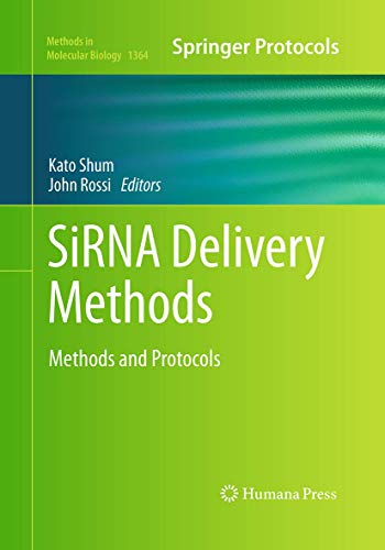 SiRNA Delivery Methods: Methods and Protocols (Methods in Molecular Biology, Band 1364)