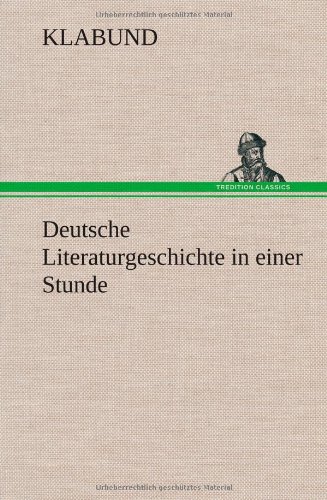 Deutsche Literaturgeschichte in einer Stunde