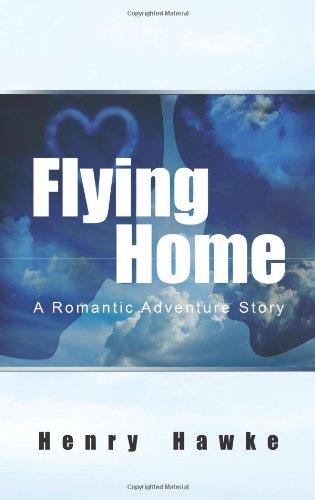 Flying Home A Romantic Adventure Story