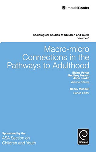 Macro-Micro Connections in the Pathways to Adulthood (Sociological Studies of Children and Youth, 6, Band 6)