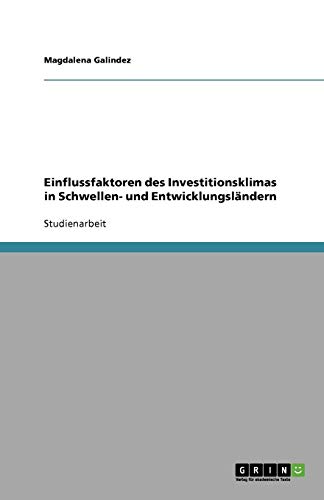 Einflussfaktoren des Investitionsklimas in Schwellen- und Entwicklungsländern