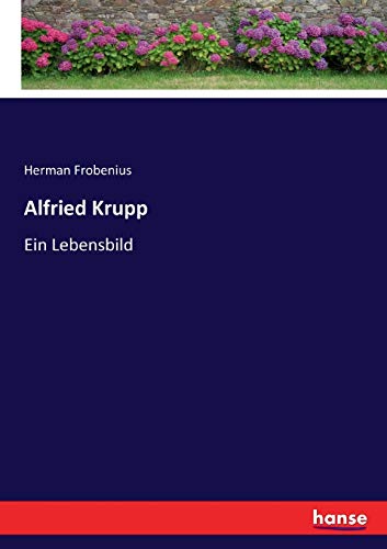 Alfried Krupp - Herman Frobenius Kartoniert (TB)
