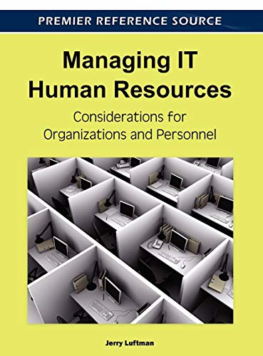 Managing IT Human Resources: Considerations for Organizations and Personnel (Advances in Human Resources Management and Organizational Development)