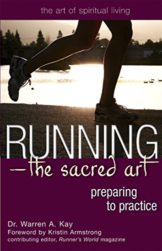 Running—The Sacred Art: Preparing to Practice (The Art of Spiritual Living)