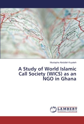 A Study of World Islamic Call Society (WICS) as an NGO in Ghana