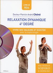 Relaxation dynamique 4e degré : vivre ses valeurs et exister avec la sophrologie