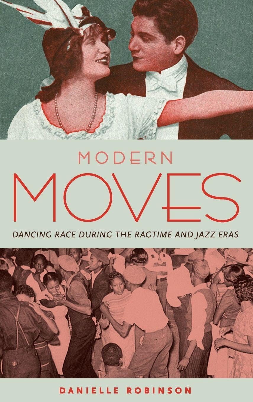 Modern Moves: Dancing Race During the Ragtime and Jazz Eras