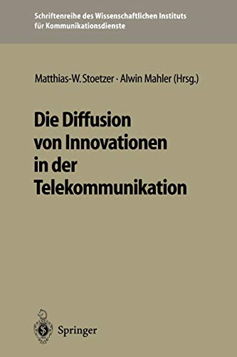Die Diffusion von Innovationen in der Telekommunikation (Schriftenreihe des Wissenschaftlichen Instituts für Kommunikationsdienste, 17, Band 17)