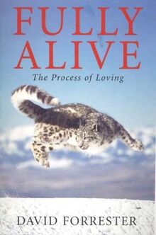 Fully Alive: The Process of Loving