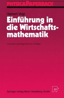 Einführung in die Wirtschaftsmathematik (Physica-Lehrbuch)