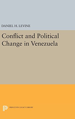 Conflict and Political Change in Venezuela (Princeton Legacy Library)