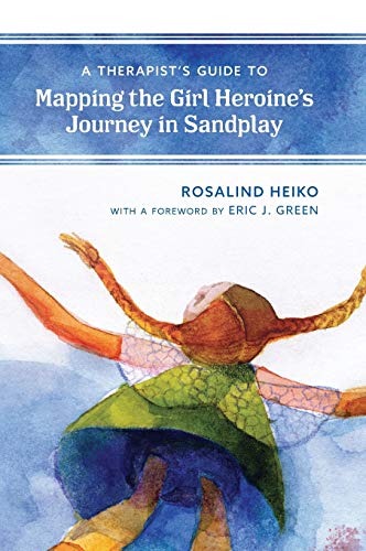 A Therapist's Guide to Mapping the Girl Heroine's Journey in Sandplay