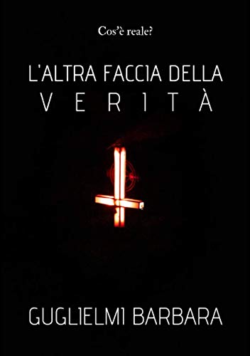 L'altra faccia della Verità: Cos'è reale?
