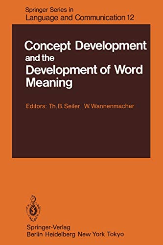 Concept Development and the Development of Word Meaning (Springer Series in Language and Communication, 12, Band 12)