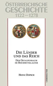 Österreichische Geschichte / Die Länder und das Reich: Der Ostalpenraum im Hochmittelalter