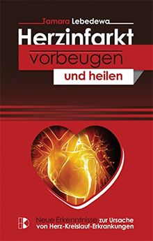 Herzinfarkt vorbeugen und heilen: Neue Erkenntnisse zur Ursache von Herz-Kreislauf-Erkrankungen