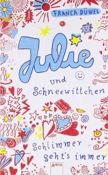 Julie und Schneewittchen - Schlimmer geht's immer