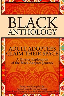 Black Anthology: Adult Adoptees Claim Their Space (The AN-YA Project)