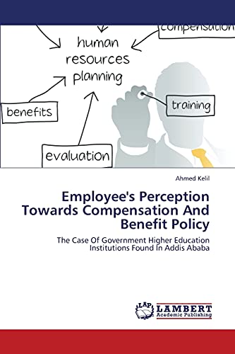 Employee's Perception Towards Compensation And Benefit Policy: The Case Of Government Higher Education Institutions Found In Addis Ababa