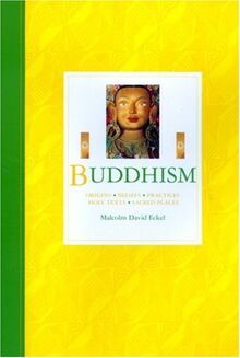 Buddhism: Origins, Beliefs, Practices, Holy Texts, Sacred Place