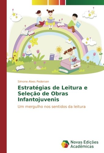 Estratégias de Leitura e Seleção de Obras Infantojuvenis: Um mergulho nos sentidos da leitura