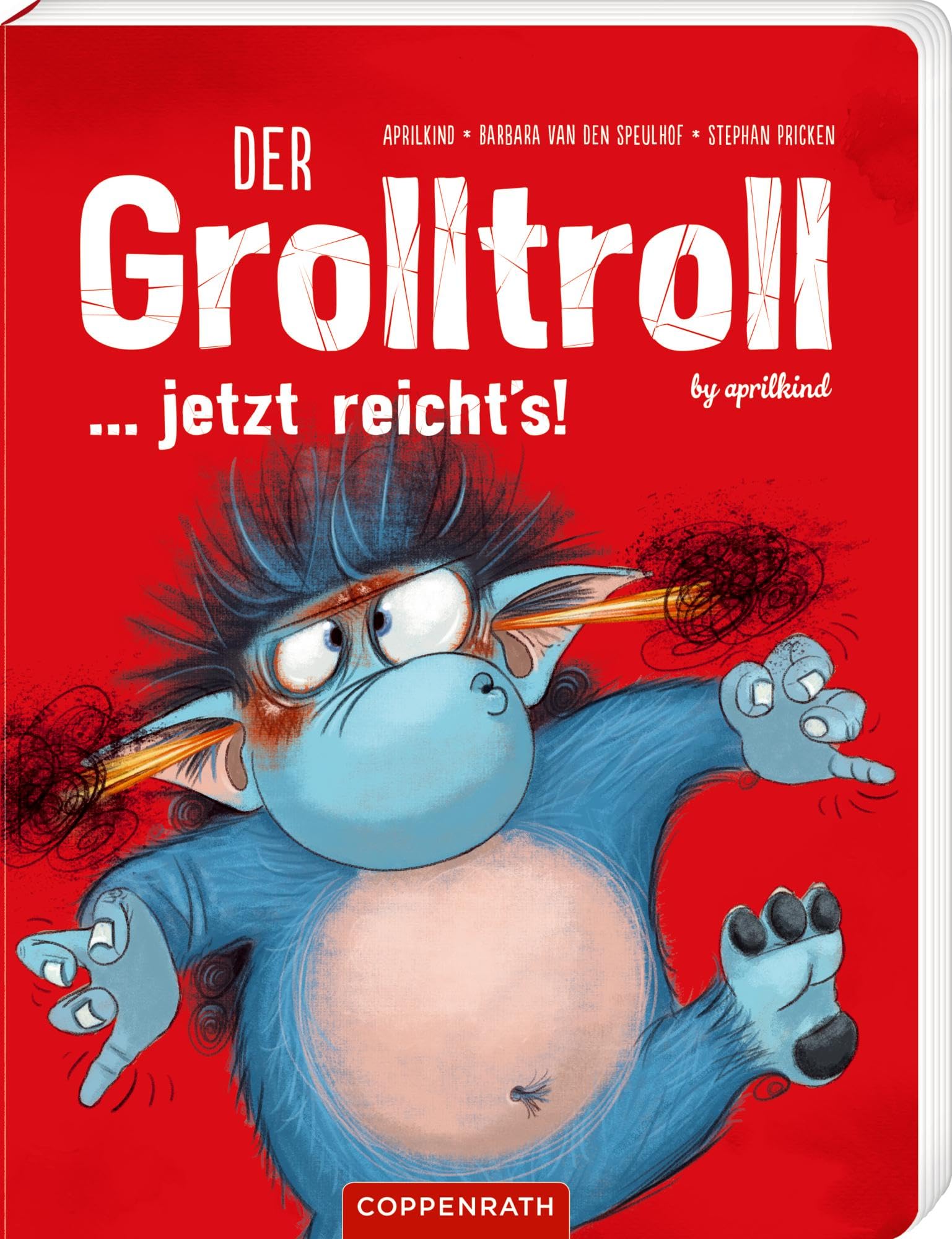 Der Grolltroll ... jetzt reicht's! (Pappbilderbuch): by aprilkind: Mutmachbuch über Wut, Selbstbehauptung und Gefühle für Kinder ab 3 Jahren