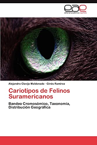 Cariotipos de Felinos Suramericanos: Bandeo Cromosómico, Taxonomía, Distribución Geográfica