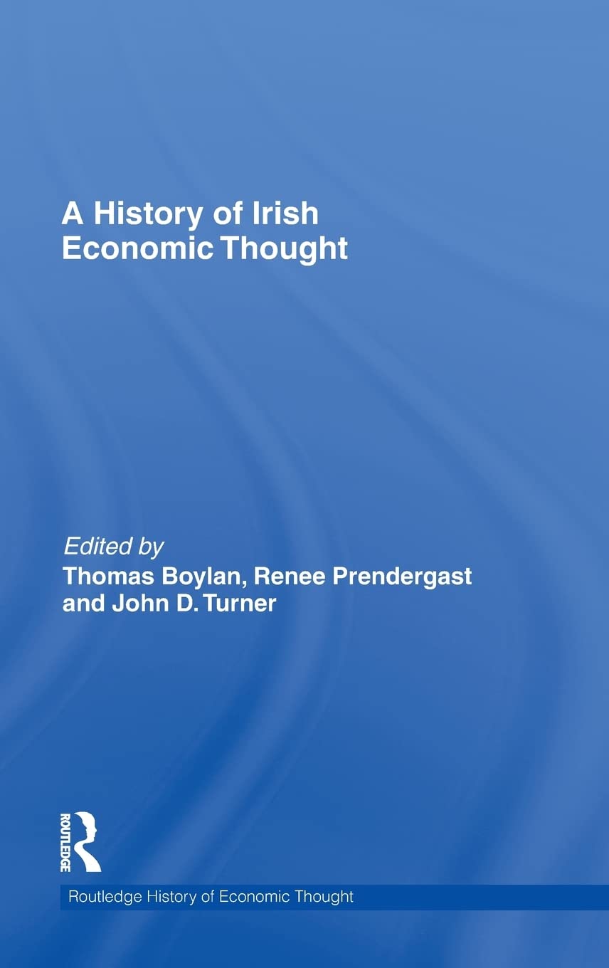 A History of Irish Economic Thought (The Routledge History of Economic Thought, Band 11)