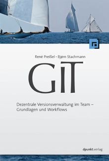 Git: Dezentrale Versionsverwaltung im Team - Grundlagen und Workflows