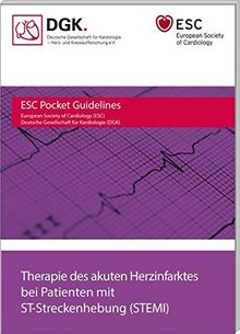 Therapie des akuten Herzinfarktes bei Patienten mit persistierender ST-Streckenhebung (Pocket-Leitlinien)