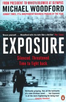 Exposure: From President to Whistleblower at Olympus: Inside the Olympus Scandal: How I Went from CEO to Whistleblower