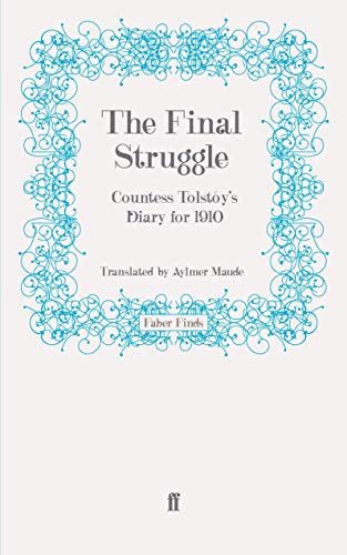 The Final Struggle: Countess Tolstoy's Diary for 1910: Countess Tolstóy's Diary for 1910