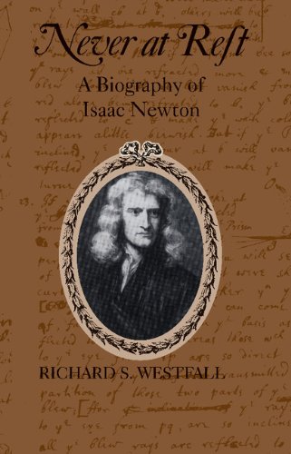 Westfall, Richard S. Never At Rest, A Biography Of Isaac Newton (Cambridge Paperback Library)