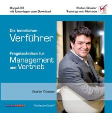 Die heimlichen Verführer - Fragetechniken für Management und Vertrieb