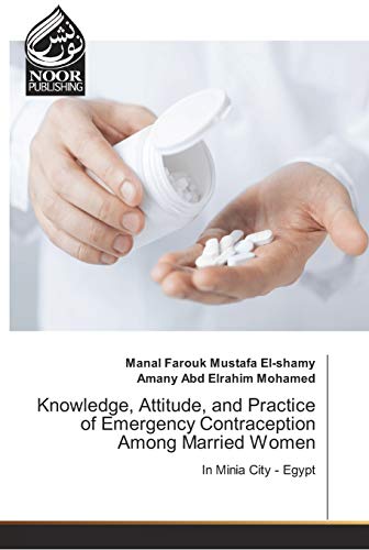 Knowledge, Attitude, and Practice of Emergency Contraception Among Married Women: In Minia City - Egypt