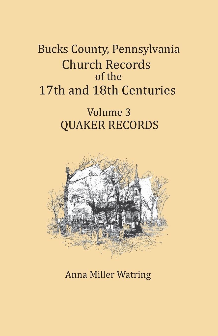 Bucks County, Pennsylvania Church Records of the 17th and 18th Centuries, Volume 3