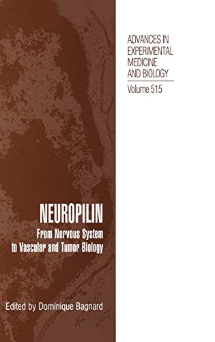 Neuropilin: From Nervous System to Vascular and Tumor Biology (Advances in Experimental Medicine and Biology, 515, Band 515)