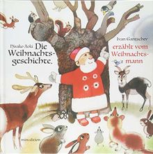 Die Weihnachtsgeschichte: erzählt vom Weihnachtsmann