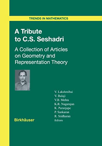 A Tribute to C.S. Seshadri: A Collection of Articles on Geometry and Representation Theory (Trends in Mathematics)