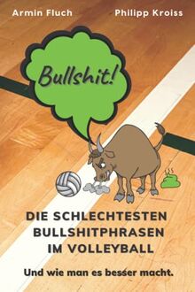 Bullshit: Die schlechtesten Bullshitphrasen im Volleyball | Und wie man es besser macht.