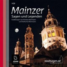 Mainzer Sagen und Legenden. Mainz Stadtsagen und Geschichte (CD-Digipack): Stadtsagen und Geschichte der Stadt Mainz