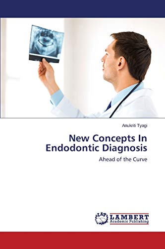 New Concepts In Endodontic Diagnosis: Ahead of the Curve